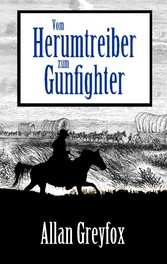 Vom Herumtreiber zum Gunfighter