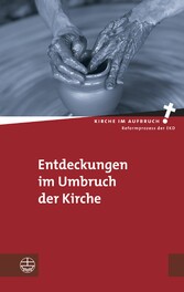 Entdeckungen im Umbruch der Kirche