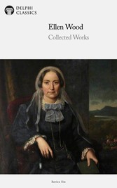 Delphi Collected Works of Mrs. Henry Wood (Illustrated)