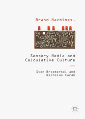 Brand Machines, Sensory Media and Calculative Culture