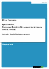 Systemisches Customer-Relationship-Management in den neuen Medien.