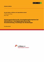 Staatsorganisationsrecht. Gesetzgebungskompetenz bei Subventionen, Gesetzgebungsoutsourcing, Gewaltenteilung, Insichklage des Bundestages