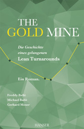 The Gold Mine - Die Geschichte eines gelungenen Lean Turnarounds