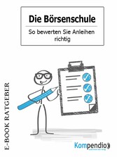 Die Börsenschule - So bewerten Sie Anleihen richtig