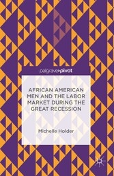 African American Men and the Labor Market during the Great Recession