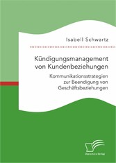 Kündigungsmanagement von Kundenbeziehungen: Kommunikationsstrategien zur Beendigung von Geschäftsbeziehungen