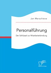 Personalführung. Der Schlüssel zur Mitarbeiterbindung