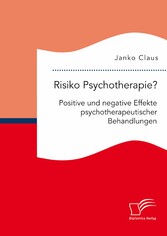 Risiko Psychotherapie? Positive und negative Effekte psychotherapeutischer Behandlungen