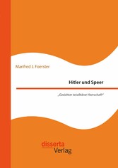 Hitler und Speer. 'Gesichter totalitärer Herrschaft'