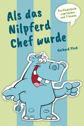 Als das Nilpferd Chef wurde