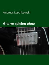 Gitarre spielen ohne Noten