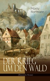 Der Krieg um den Wald (Historischer Roman)