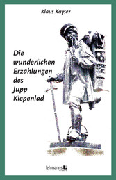 Die wunderlichen Erzählungen des Jupp Kiepenlad