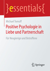 Positive Psychologie in Liebe und Partnerschaft