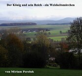 Der König und sein Reich - ein Weisheitsmärchen