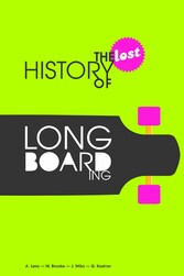 The Lost History of Longboarding