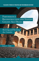 Performance Reconstruction and Spanish Golden Age Drama