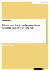 Bilanzierung des Sachanlagevermögens nach IFRS und HGB im Vergleich