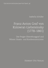 Franz Anton Graf von Kolowrat-Liebsteinsky (1778-1861)