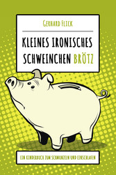 Kleines ironisches Schweinchen 'Brötz'