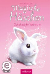 Magische Häschen - Schokosüße Wünsche