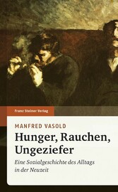 Hunger, Rauchen, Ungeziefer