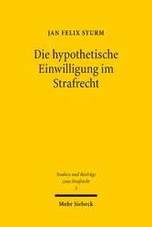 Die hypothetische Einwilligung im Strafrecht