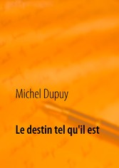 Le destin tel qu&apos;il est