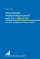 Internationales Wettbewerbsprivatrecht nach Art. 6 Rom II-VO -