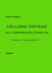 Un long voyage ou L&apos;empreinte d&apos;une vie - Tome 6