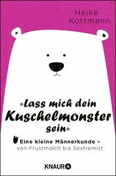 Lass mich dein Kuschelmonster sein