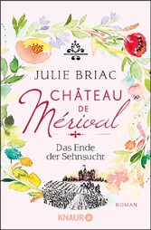 Château de Mérival. Das Ende der Sehnsucht