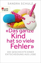 'Das ganze Kind hat so viele Fehler'