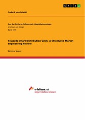 Towards Smart Distribution Grids. A Structured Market Engineering Review