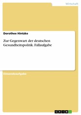 Zur Gegenwart der deutschen Gesundheitspolitik. Fallaufgabe