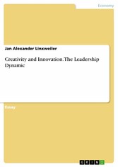 Creativity and Innovation. The Leadership Dynamic