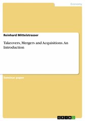 Takeovers, Mergers and Acquisitions. An Introduction