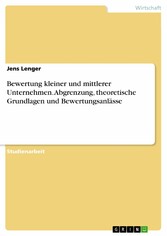 Bewertung kleiner und mittlerer Unternehmen. Abgrenzung, theoretische Grundlagen und Bewertungsanlässe