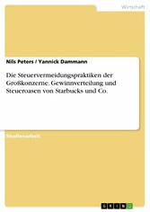 Die Steuervermeidungspraktiken der Großkonzerne. Gewinnverteilung und Steueroasen von Starbucks und Co.