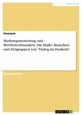 Marktsegmentierung und Wettbewerbsanalyse. Die Markt-, Branchen- und Zielgruppen von 'Dialog im Dunkeln'