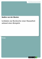 Leitfaden zur Recherche einer Hausarbeit anhand eines Beispiels