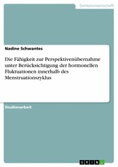 Die Fähigkeit zur Perspektivenübernahme unter Berücksichtigung der hormonellen Fluktuationen innerhalb des Menstruationszyklus