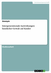 Intergenerationale Auswirkungen häuslicher Gewalt auf Kinder