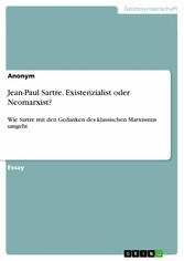 Jean-Paul Sartre. Existenzialist oder Neomarxist?