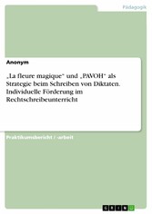 'La fleure magique' und 'PAVOH' als Strategie beim Schreiben von Diktaten. Individuelle Förderung im Rechtschreibeunterricht