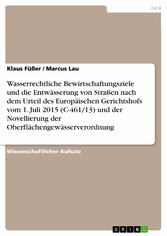 Wasserrechtliche Bewirtschaftungsziele und die Entwässerung von Straßen nach dem Urteil des Europäischen Gerichtshofs vom 1. Juli 2015  (C-461/13) und der Novellierung der Oberflächengewässerverordnung