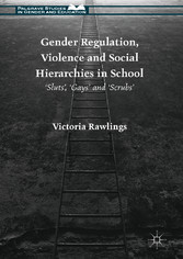 Gender Regulation, Violence and Social Hierarchies in School