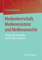 Medienherrschaft, Medienresistenz und Medienanarchie