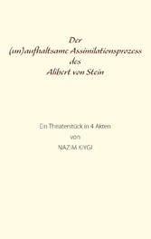 Der (un)aufhaltsame Assimilationsprozess des Alibert von Stein