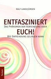 Entfasziniert Euch!